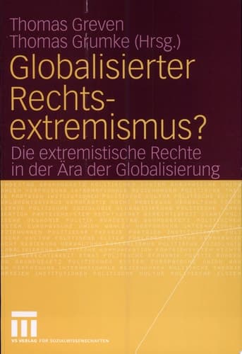 Globalisierter Rechtsextremismus? Die extremistische Rechte in der Ära der Globalisierung