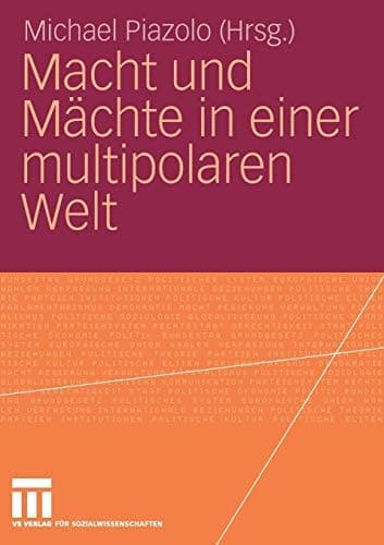 Macht und Mächte in einer multipolaren Welt