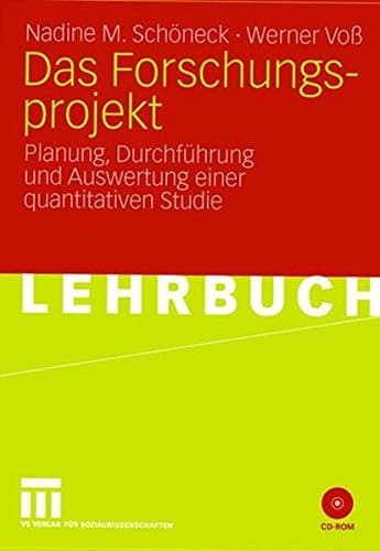 Das Forschungsprojekt Planung, Durchführung und Auswertung einer quantitativen Studie