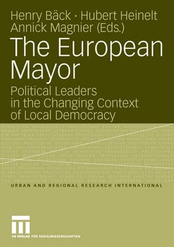 The European Mayor Political Leaders in the Changing Context of Local Democracy