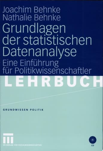 Grundlagen der statistischen Datenanalyse Eine Einführung für Politikwissenschaftler