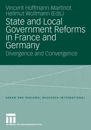 State and Local Government Reforms in France and Germany Divergence and Convergence
