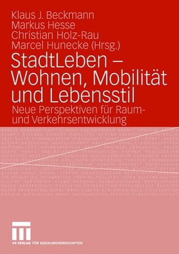 StadtLeben - Wohnen, Mobilität und Lebensstil Neue Perspektiven für Raum- und Verkehrsentwicklung