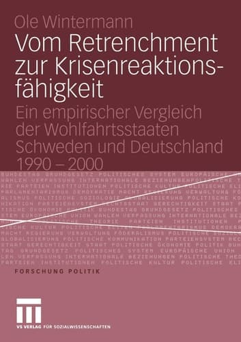 Vom Retrenchment zur Krisenreaktionsfähigkeit Ein empirischer Vergleich der Wohlfahrtsstaaten Schweden und Deutschland 1990–2000