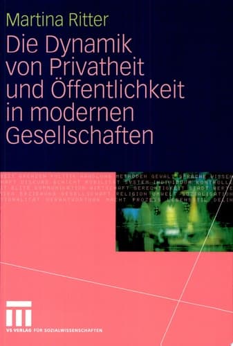 Die Dynamik von Privatheit und Öffentlichkeit in modernen Gesellschaften