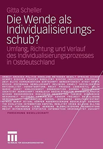Die Wende als Individualisierungsschub? Umfang, Richtung und Verlauf des Individualisierungsprozesses in Ostdeutschland