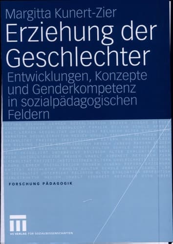 Erziehung der Geschlechter Entwicklungen, Konzepte und Genderkompetenz in sozialpädagogischen Feldern