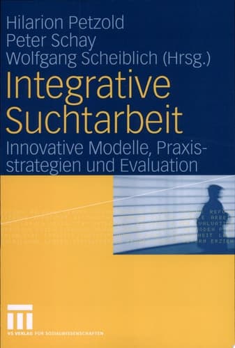 Integrative Suchttherapie 2 Innovative Modelle, Praxisstrategien und Evaluation