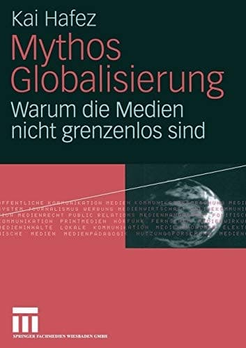 Mythos Globalisierung Warum die Medien nicht grenzenlos sind