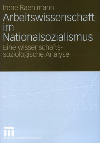 Arbeitswissenschaft im Nationalsozialismus Eine wissenschaftssoziologische Analyse