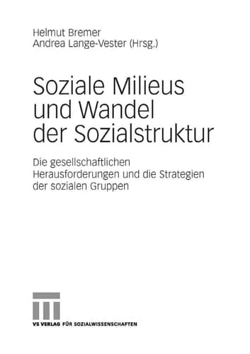 Soziale Milieus und Wandel der Sozialstruktur Die gesellschaftlichen Herausforderungen und die Strategien der sozialen Gruppen
