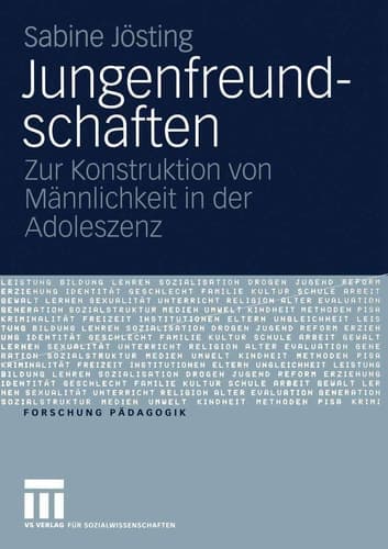 Jungenfreundschaften Zur Konstruktion von Männlichkeit in der Adoleszenz