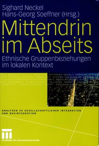 Mittendrin im Abseits Ethnische Gruppenbeziehungen im lokalen Kontext
