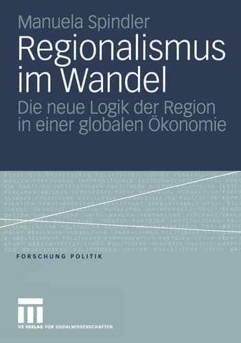 Regionalismus im Wandel Die neue Logik der Region in einer globalen Ökonomie
