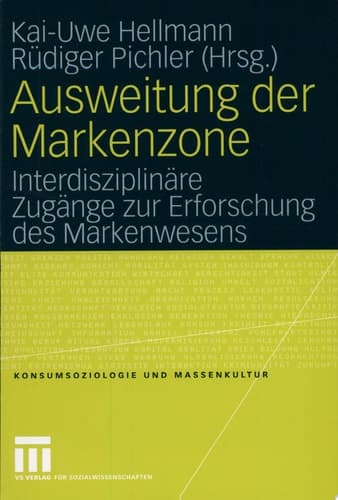 Ausweitung der Markenzone Interdisziplinäre Zugänge zur Erforschung des Markenwesens