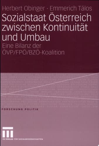 Sozialstaat Österreich zwischen Kontinuität und Umbau Bilanz der ÖVP/ FPÖ/ BZÖ-Koalition