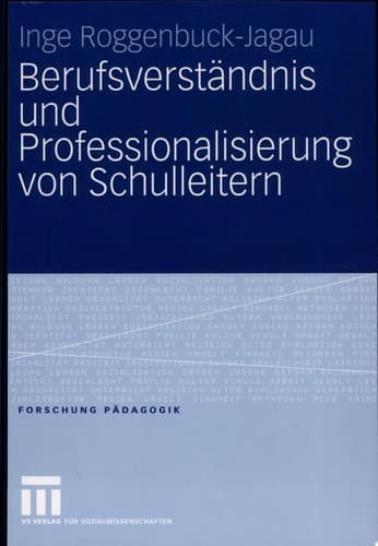 Berufsverständnis und Professionalisierung von Schulleitern