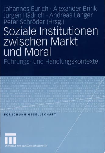 Soziale Institutionen zwischen Markt und Moral Führungs- und Handlungskontexte