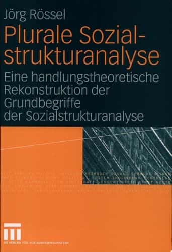 Plurale Sozialstrukturanalyse Eine Handlungstheoretische Rekonstruktion Der Grundbegriffe Der Sozialstrukturanalyse