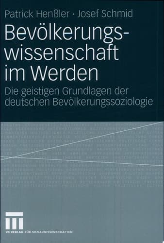 Bevölkerungswissenschaft im Werden Die geistigen Grundlagen der deutschen Bevölkerungssoziologie