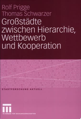 Großstädte zwischen Hierarchie, Wettbewerb und Kooperation