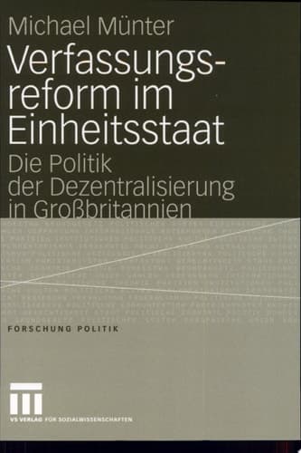 Verfassungsreform im Einheitsstaat Die Politik der Dezentralisierung in Großbritannien