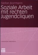 Soziale Arbeit mit rechten Jugendcliquen