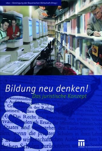 Bildung neu denken! Das juristische Konzept