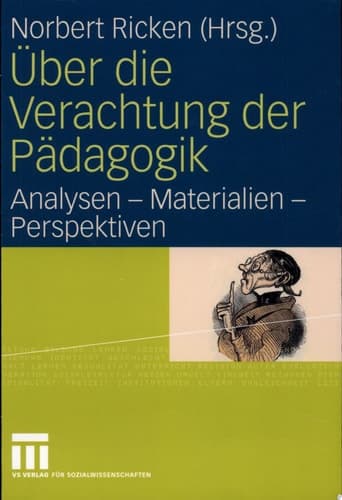 Über die Verachtung der Pädagogik Analysen - Materialien - Perspektiven