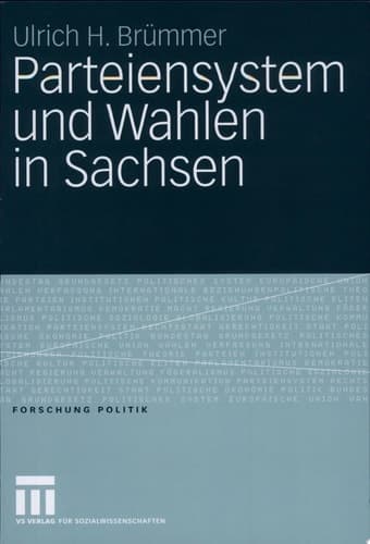 Parteiensystem und Wahlen in Sachsen Kontinuität und Wandel von 1990 bis 2005 unter besonderer Berücksichtigung der Landtagswahlen