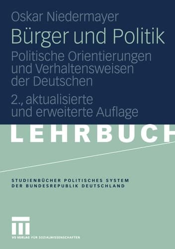 Bürger und Politik Politische Orientierungen und Verhaltensweisen der Deutschen