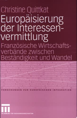 Europäisierung der Interessenvermittlung Französische Wirtschaftsverbände zwischen Beständigkeit und Wandel