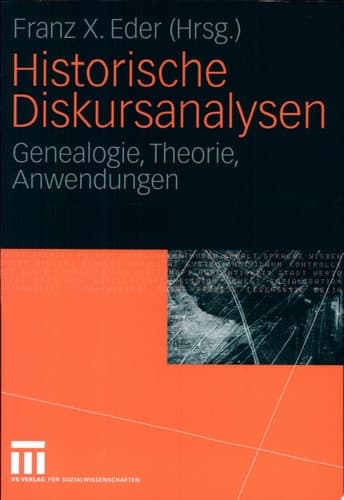 Historische Diskursanalysen Genealogie, Theorie, Anwendungen