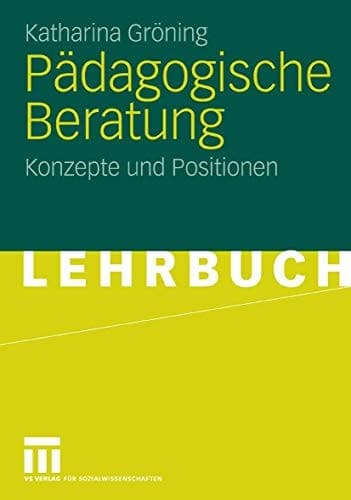 Pädagogische Beratung Konzepte und Positionen