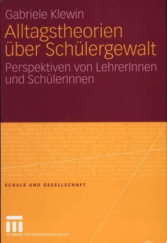 Alltagstheorien über Schülergewalt Perspektiven von LehrerInnen und SchülerInnen