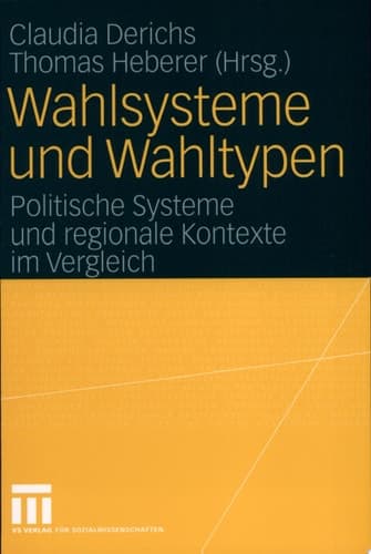Wahlsysteme und Wahltypen Politische Systeme und regionale Kontexte im Vergleich