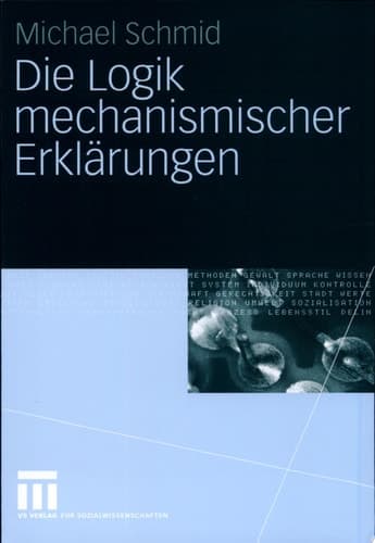 Die Logik mechanismischer Erklärungen