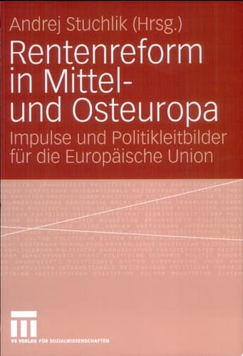Rentenreform in Mittel- und Osteuropa Impulse und Politikleitbilder für die Europäische Union