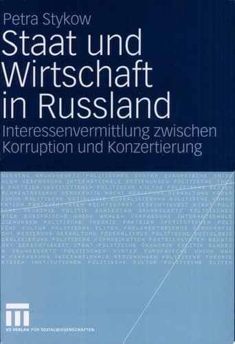 Staat und Wirtschaft in Russland Interessenvermittlung zwischen Korruption und Konzertierung