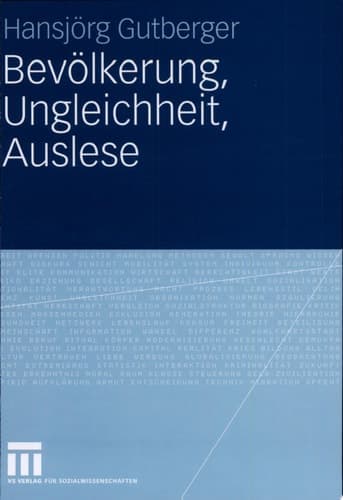 Bevölkerung, Ungleichheit, Auslese Perspektiven sozialwissenschaftlicher Bevölkerungsforschung in Deutschland zwischen 1930 und 1960