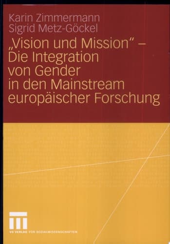 "Vision und Mission" die Integration von Gender in den Mainstream europäischer Forschung