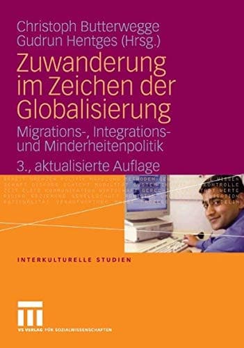 Zuwanderung im Zeichen der Globalisierung Migrations-, Integrations- und Minderheitenpolitik