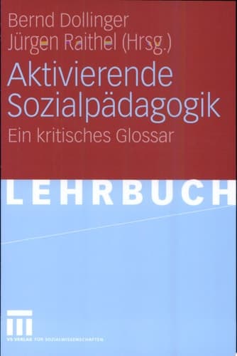 Aktivierende Sozialpädagogik Ein kritisches Glossar