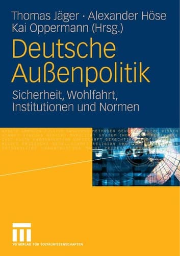 Deutsche Aussenpolitik Sicherheit, Wohlfahrt, Institutionen und Normen