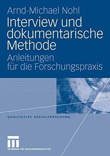 Interview und dokumentarische Methode Anleitungen für die Forschungspraxis