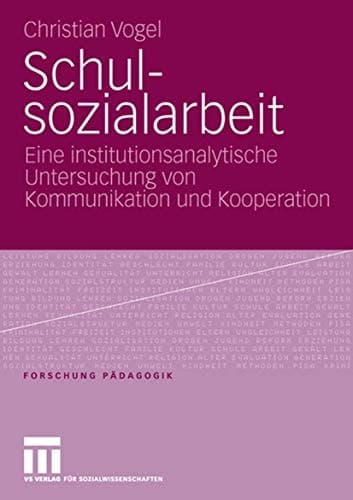 Schulsozialarbeit Eine institutionsanalytische Untersuchung von Kommunikation und Kooperation