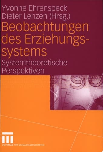 Beobachtungen Des Erziehungssystems Systemtheoretische Perspektiven