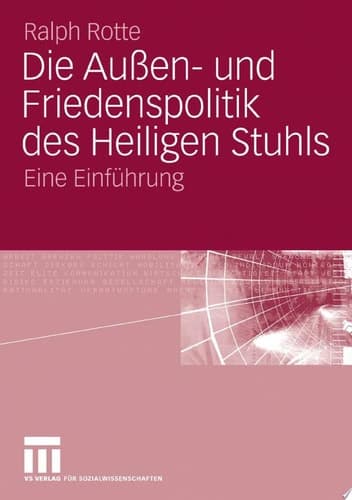 Die Aussen- und Friedenspolitik des Heiligen Stuhls eine Einführung