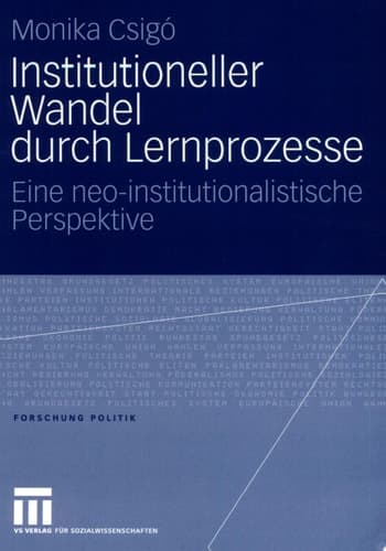 Institutioneller Wandel durch Lernprozesse Eine neo-institutionalistische Perspektive