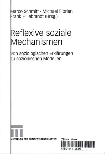 Reflexive soziale Mechanismen Von soziologischen Erklärungen zu sozionischen Modellen